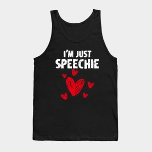 I'm Just Speechie Tank Top